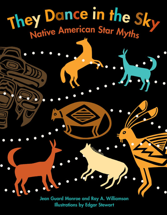 They Dance in the Sky: Native American Star Myths - 6819