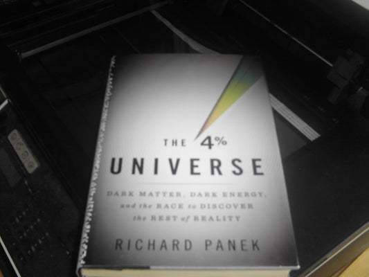 The 4-Percent Universe: Dark Matter, Dark Energy, and the Race to Discover the Rest of Reality