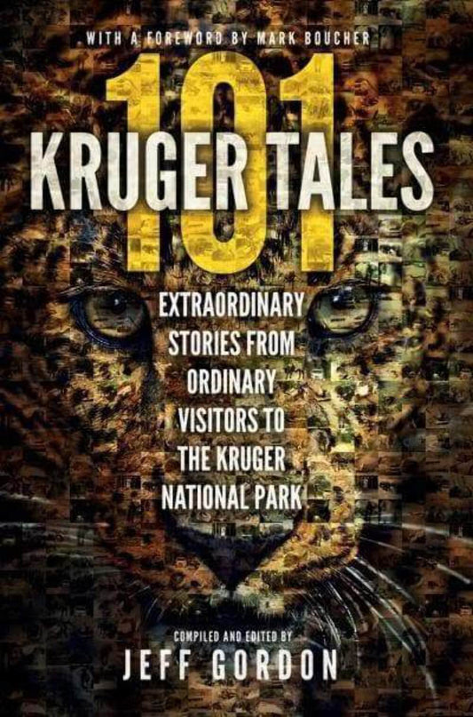 101 Kruger Tales: Extraordinary stories from ordinary visitors to the Kruger National Park - 3034