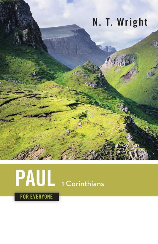 Paul for Everyone: 1 Corinthians (The New Testament for Everyone)
