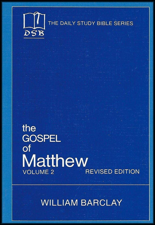 The Gospel of Matthew: Vol. 2, Chapters 11-28 (The Daily Study Bible Series, Revised Edition) - 8877