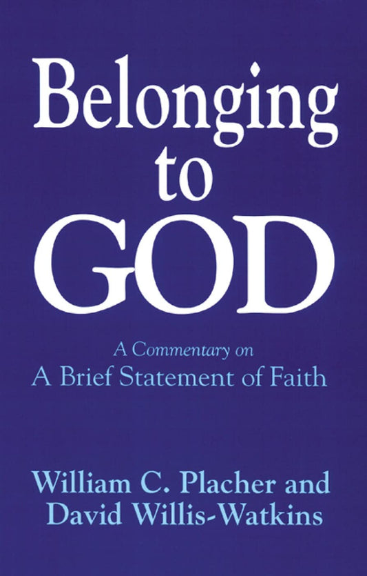 Belonging to God: A Commentary on "A Brief Statement of Faith"