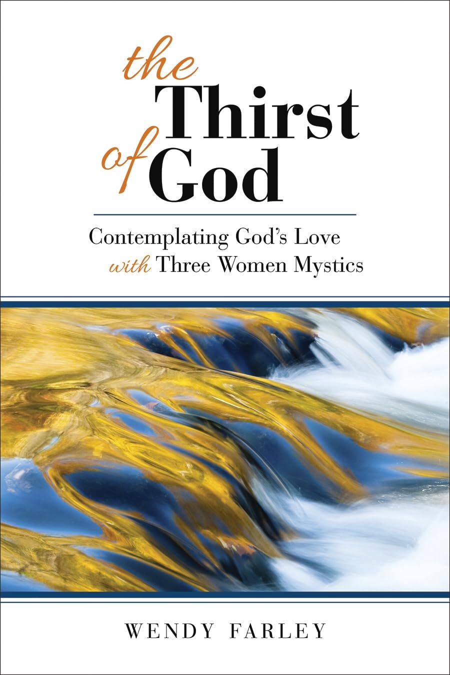 The Thirst of God: Contemplating God's Love with Three Women Mystics - 4392
