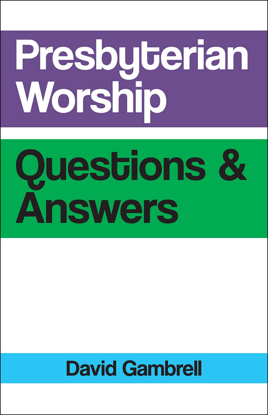 Presbyterian Worship Questions & Answers - 4248