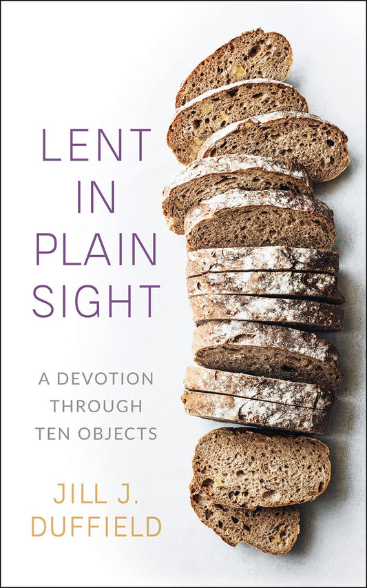 Lent in Plain Sight: A Devotion through Ten Objects - 9606