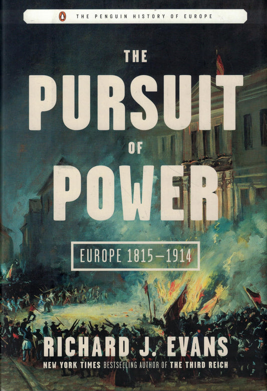 The Pursuit of Power: Europe 1815-1914 (The Penguin History of Europe) - 789