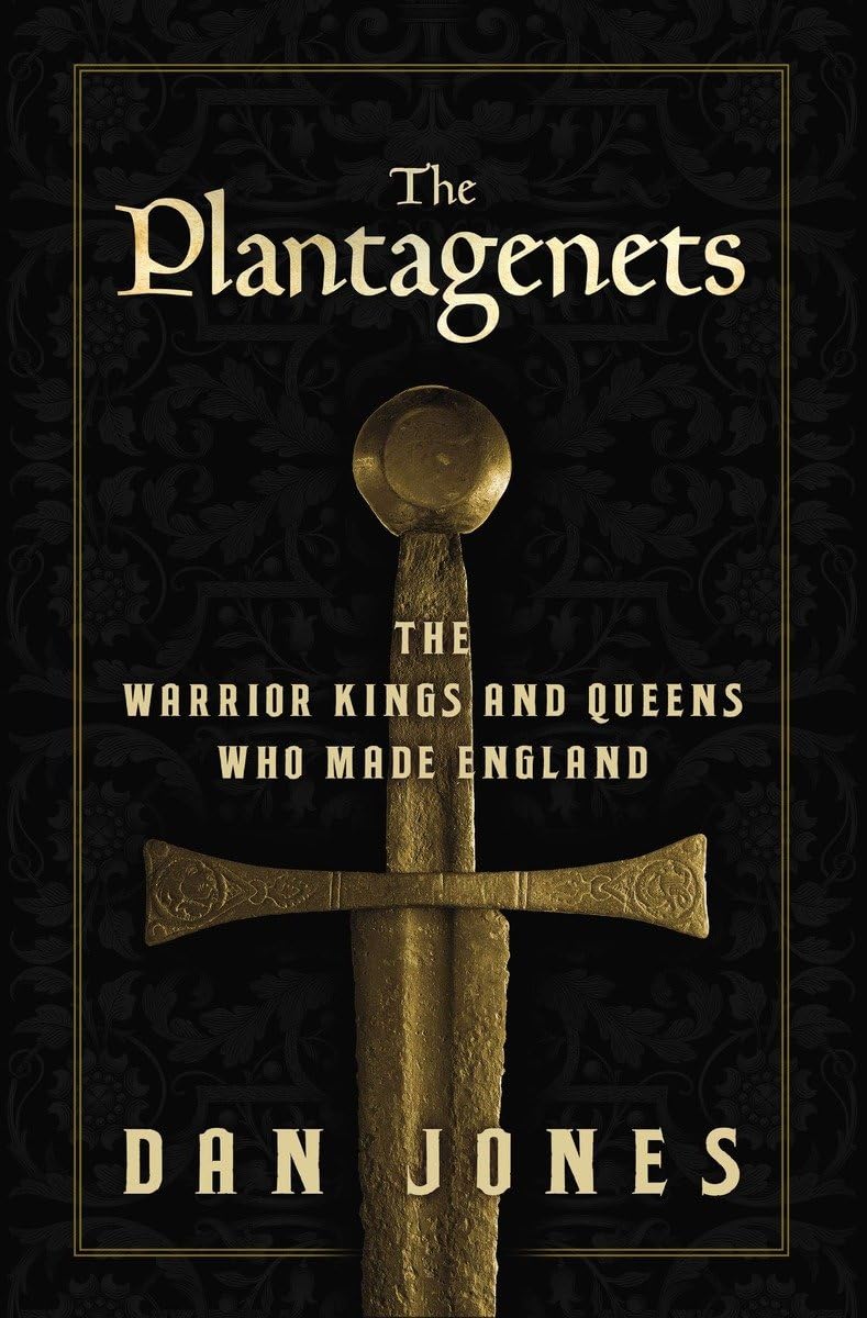 The Plantagenets: The Warrior Kings and Queens Who Made England - 3523