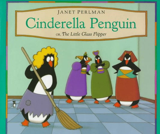 Cinderella Penguin, or, The Little Glass Flipper