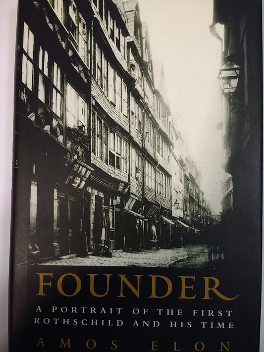 Founder: A Portrait of the First Rothschild and His Time - 4355