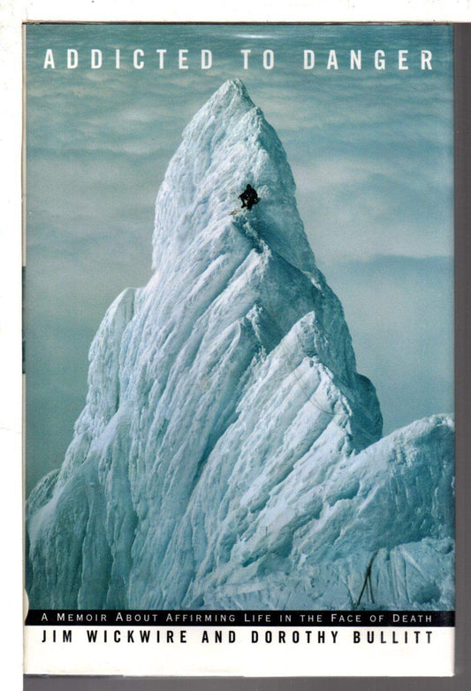 Addicted to Danger: A Memoir About Affirming Life in the Face of Death