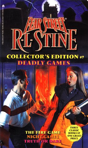 Deadly Games: The Fire Game/Nightly Games/Truth or Dare (Fear Street Collector's Edition #7)