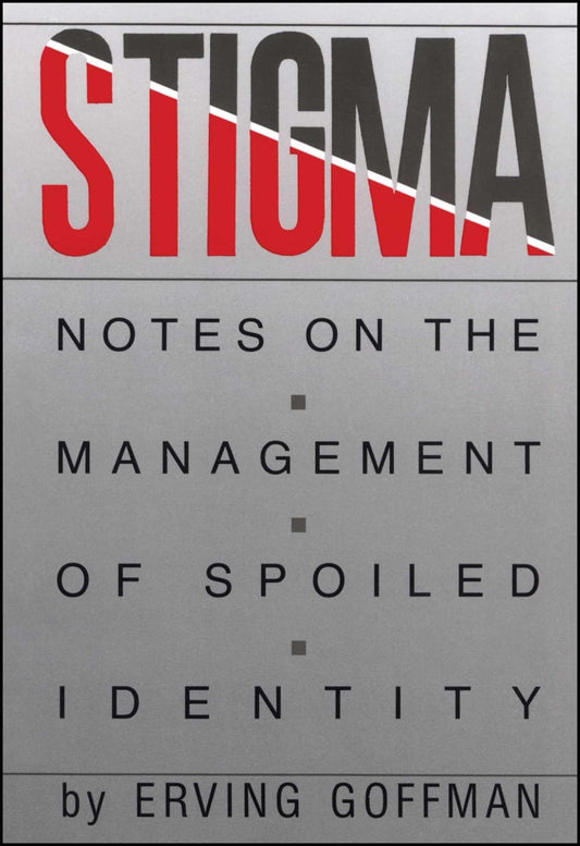 Stigma: Notes on the Management of Spoiled Identity - 6888