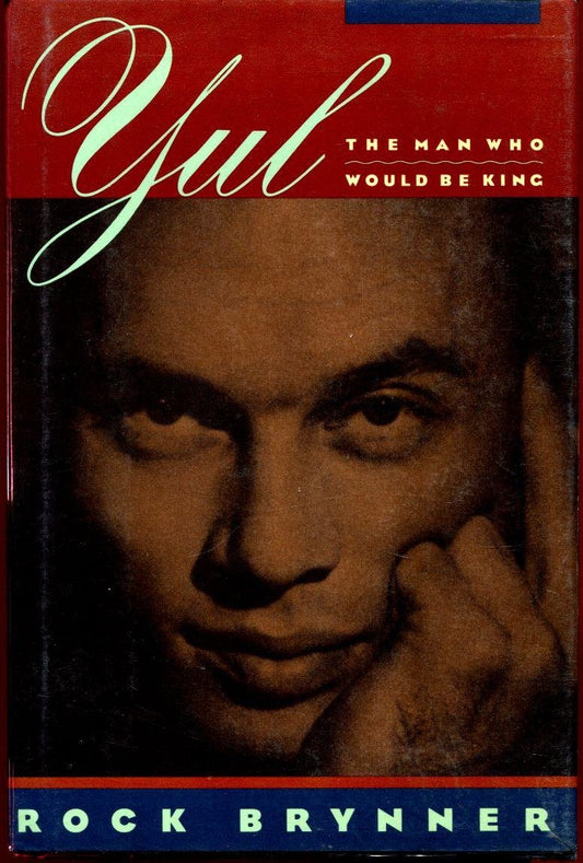 Yul: The Man Who Would Be King : A Memoir of Father and Son