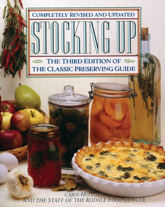 Stocking Up: The Third Edition of America's Classic Preserving Guide - 497