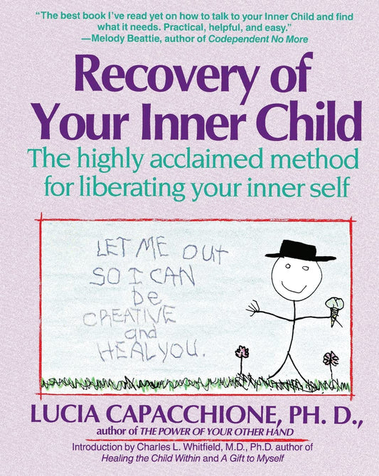 Recovery of Your Inner Child: The Highly Acclaimed Method for Liberating Your Inner Self - 9026