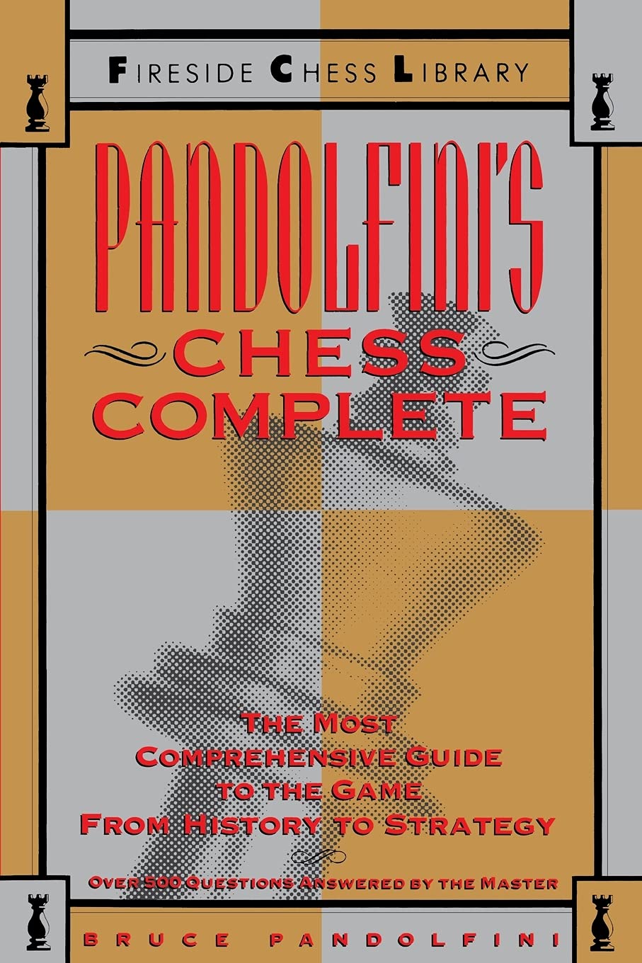 Pandolfini's Chess Complete: The Most Comprehensive Guide to the Game, from History to Strategy (Fireside Chess Library) - 6784
