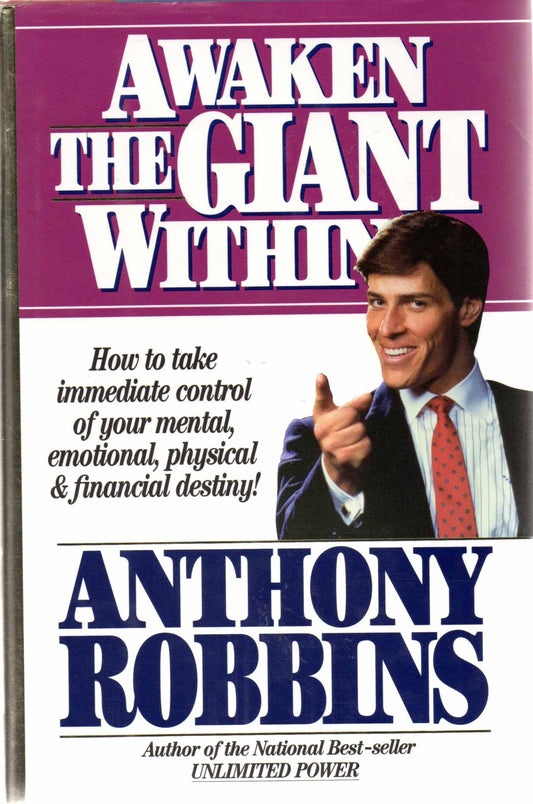 Awaken the Giant Within: How to Take Immediate Control of Your Mental, Emotional, Physical & Financial Destiny! - 4462