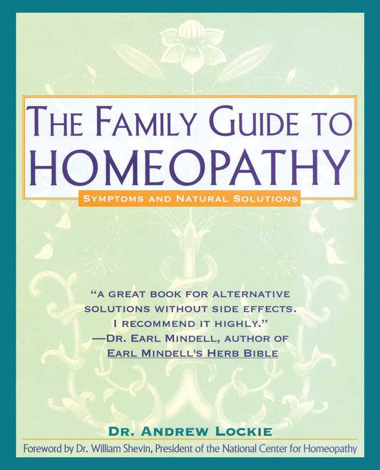 The Family Guide to Homeopathy: Symptoms and Natural Solutions - 5600