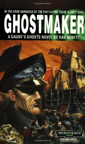 Ghostmaker: A Gaunt's Ghosts Novel (Warhammer 40,000) - 1069