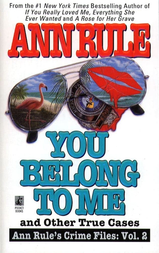 You Belong to Me and Other True Cases (Ann Rule's Crime Files: Vol. 2) - 9888