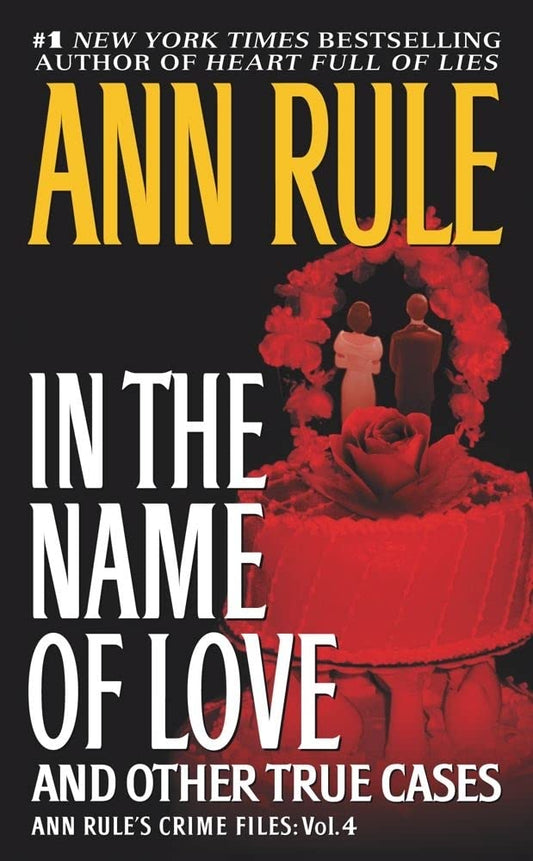In the Name of Love: Ann Rule's Crime Files Volume 4 (4) - 4059
