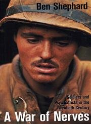 A War of Nerves: Soldiers and Psychiatrists in the Twentieth Century - 3822