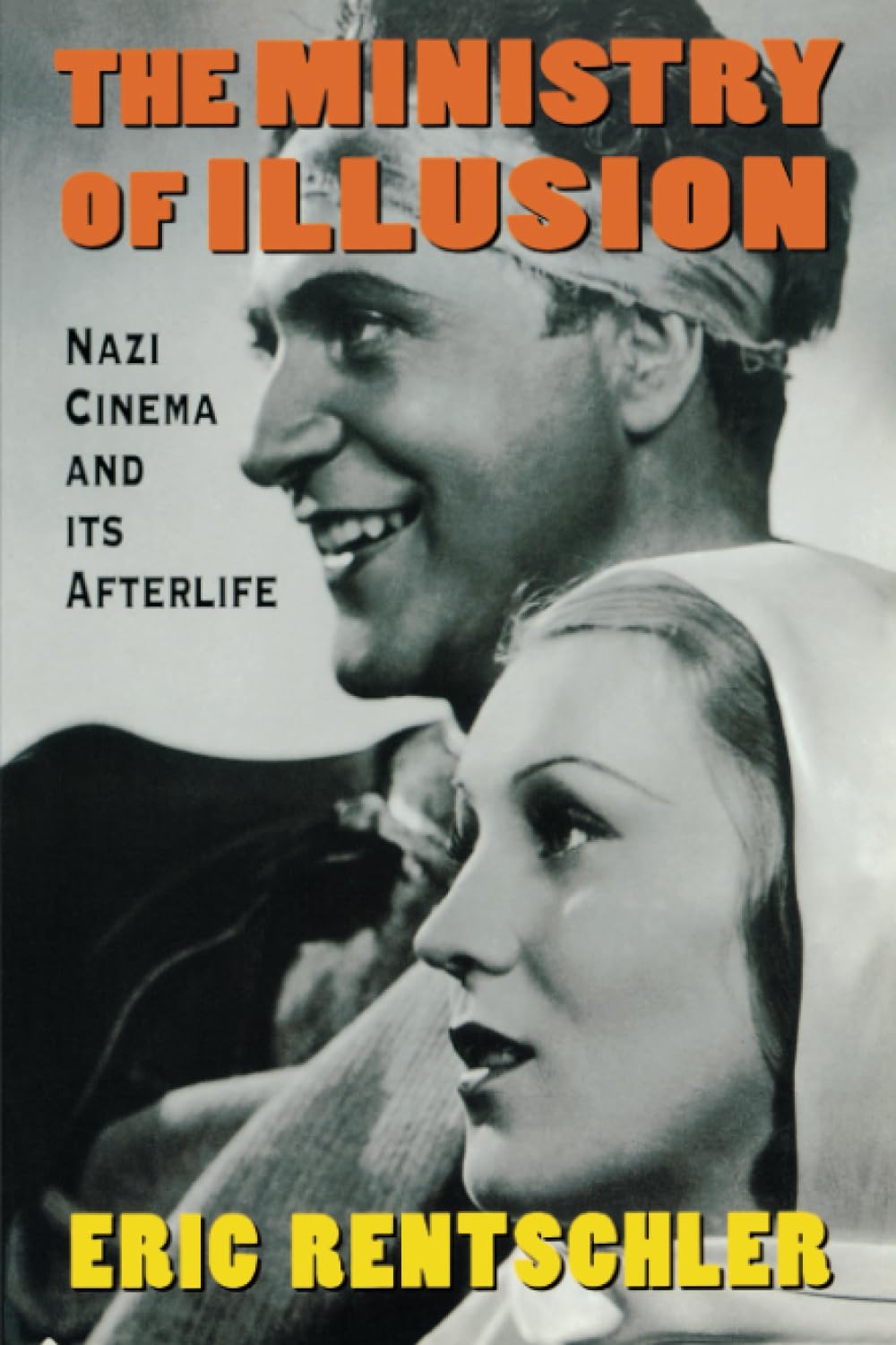 The Ministry of Illusion: Nazi Cinema and Its Afterlife - 9159