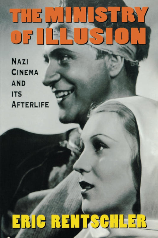 The Ministry of Illusion: Nazi Cinema and Its Afterlife - 9159