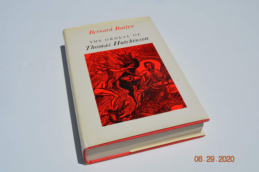 The Ordeal of Thomas Hutchinson by Bernard Bailyn (1974) Hardcover