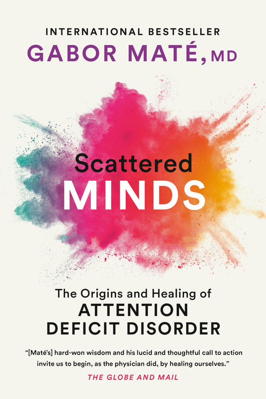 Scattered Minds: The Origins and Healing of Attention Deficit Disorder - 8547