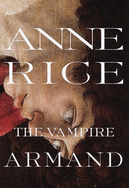 The Vampire Armand : The Vampire Chronicles (Rice, Anne, Vampire Chronicles) - 9843