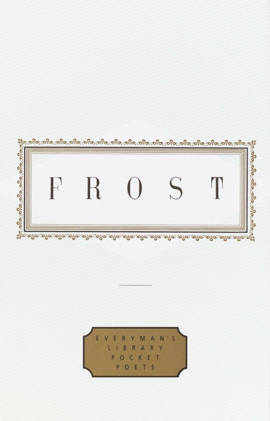 Frost: Poems: Edited by John Hollander (Everyman's Library Pocket Poets Series) - 339