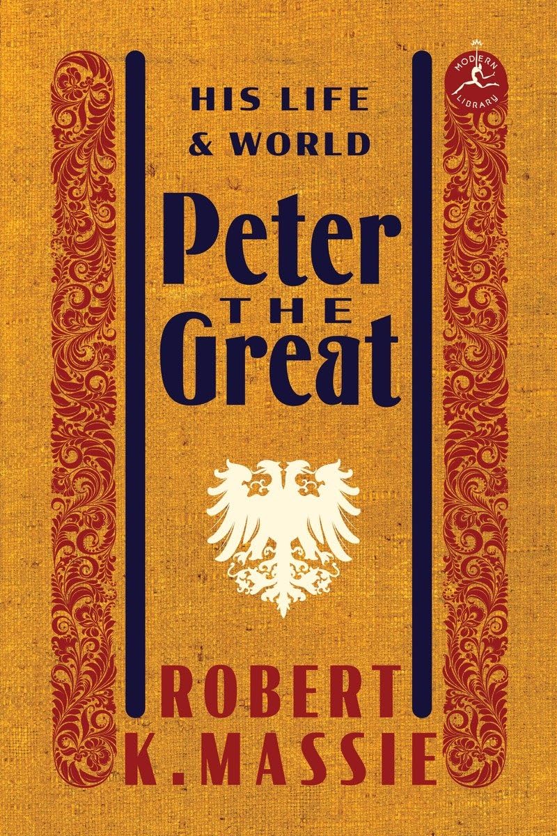 Peter the Great: His Life and World (Modern Library)