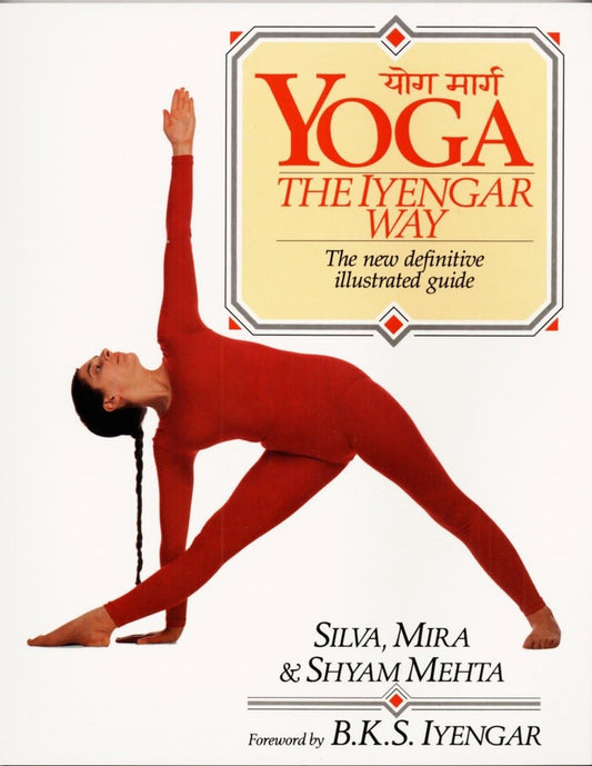 Yoga: The Iyengar Way: The New Definitive Illustrated Guide - 5889