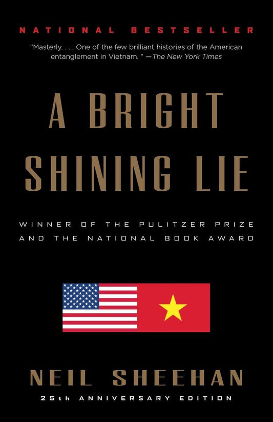 A Bright Shining Lie: John Paul Vann and America in Vietnam (Pulitzer Prize Winner) - 1648