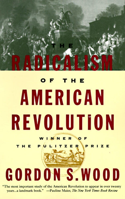 The Radicalism of the American Revolution - 7505