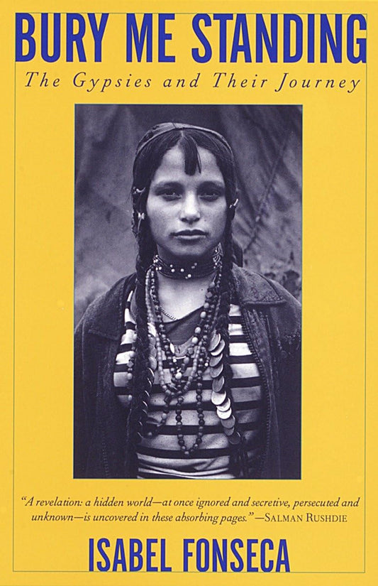 Bury Me Standing: The Gypsies and Their Journey - 1082