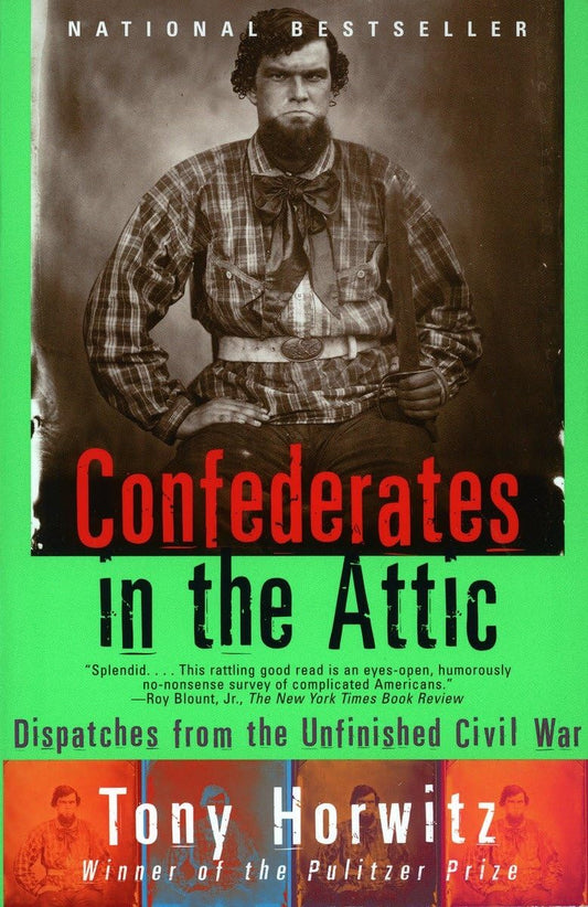 Confederates in the Attic: Dispatches from the Unfinished Civil War - 3715
