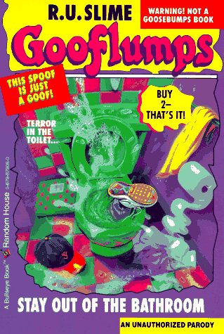 Stay Out of the Bathroom (Gooflumps #2 1/2) - 9600