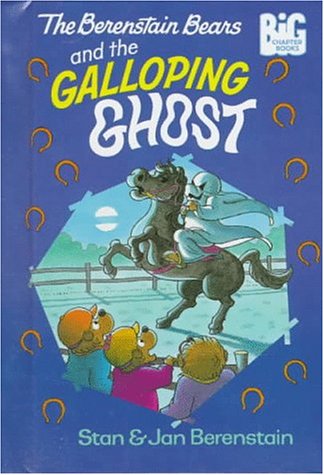The Berenstain Bears and the Galloping Ghost (Big Chapter Books)