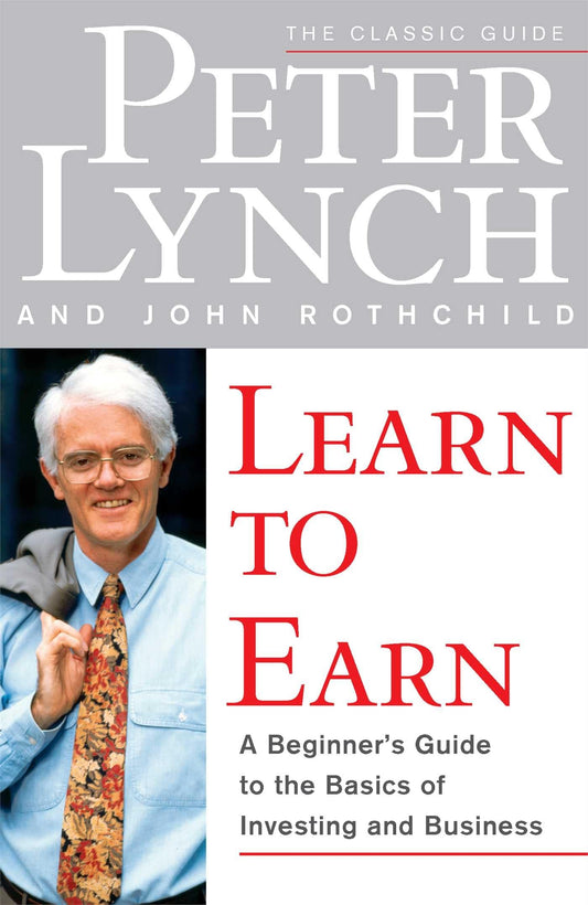 Learn to Earn: A Beginner's Guide to the Basics of Investing and Business - 7106