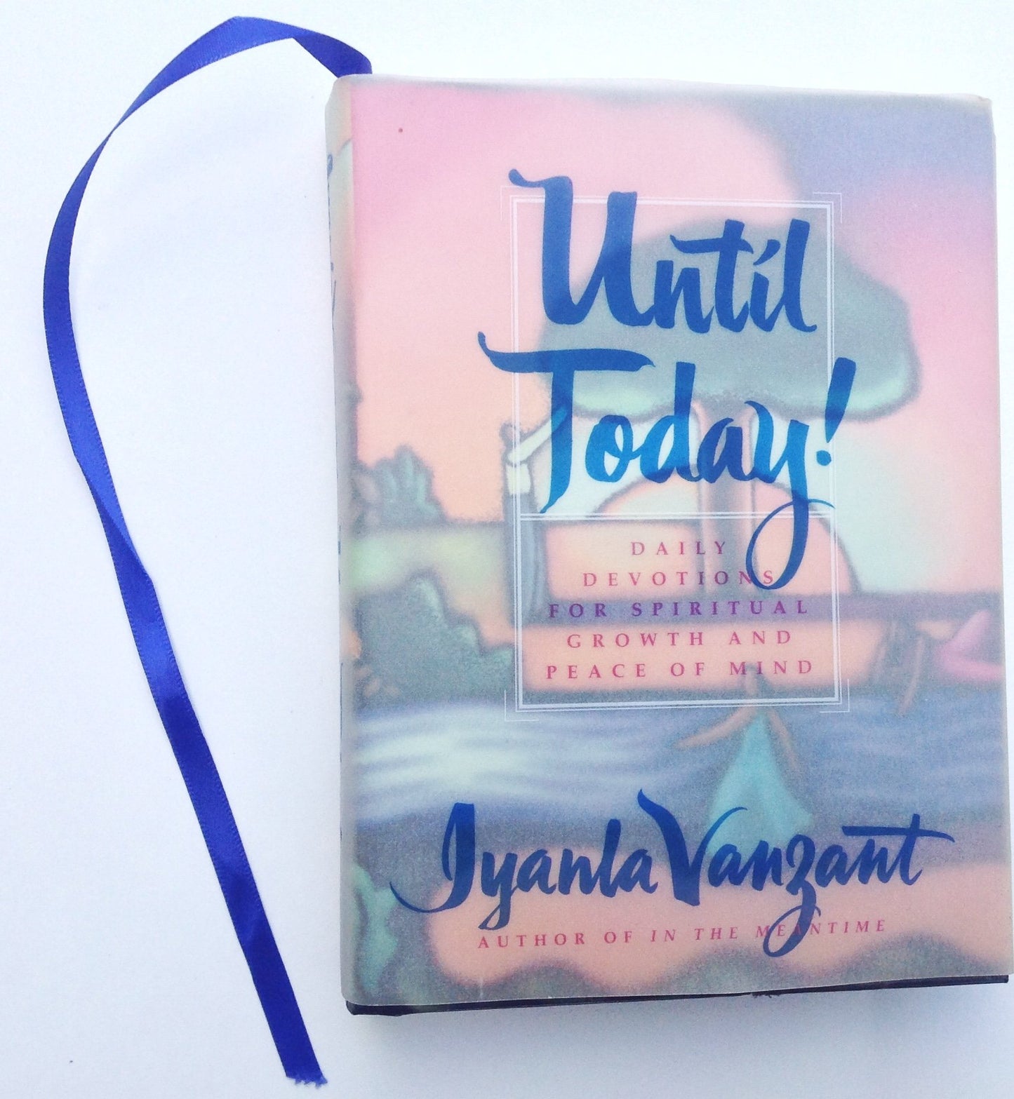 Until Today!: Daily Devotions for Spiritual Growth and Peace of Mind