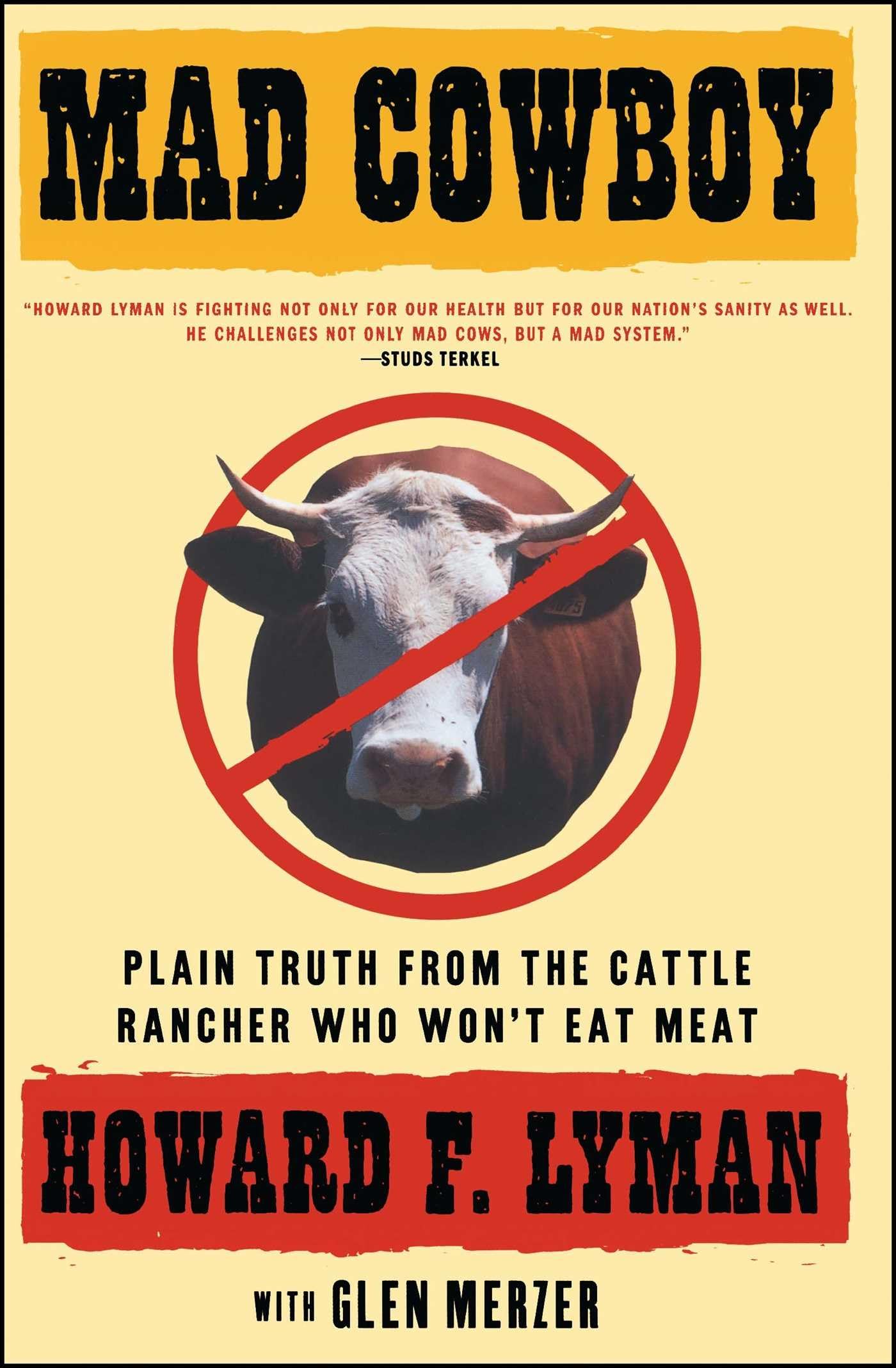 Mad Cowboy: Plain Truth from the Cattle Rancher Who Won't Eat Meat - 6428