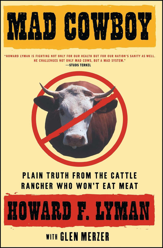 Mad Cowboy: Plain Truth from the Cattle Rancher Who Won't Eat Meat - 6428