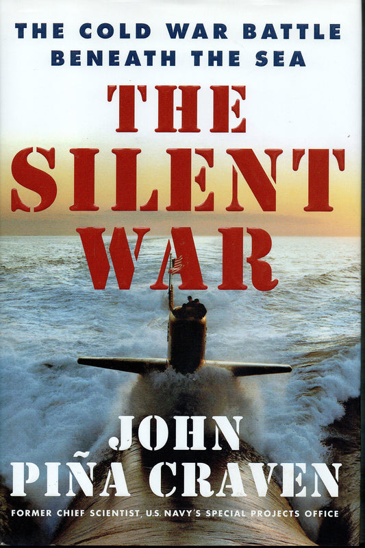 The Silent War: The Cold War Battle Beneath the Sea - 291