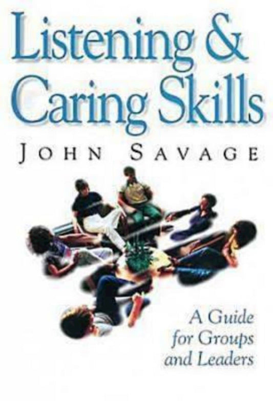 Listening and Caring Skills in Ministry: A Guide for Groups and Leaders - 6621