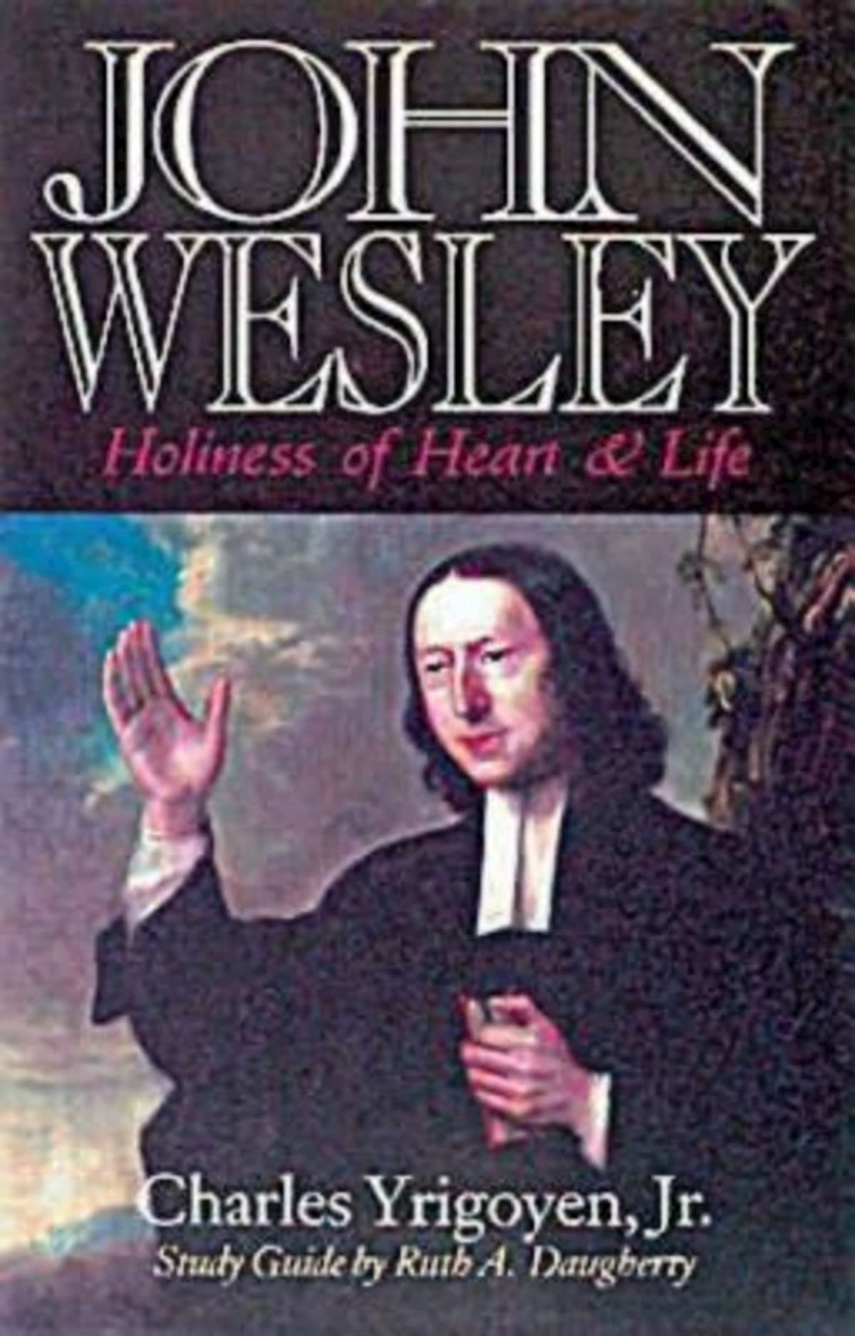 John Wesley: Holiness of Heart and Life - 2409