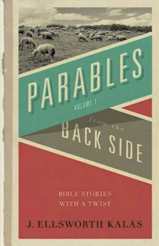Parables from the Back Side Volume 1: Bible Stories with a Twist (Behind the Pages) - 8561