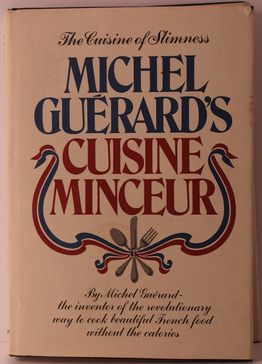 MICHEL GUERARD'S CUISINE MINCEUR The Cuisine of Slimness