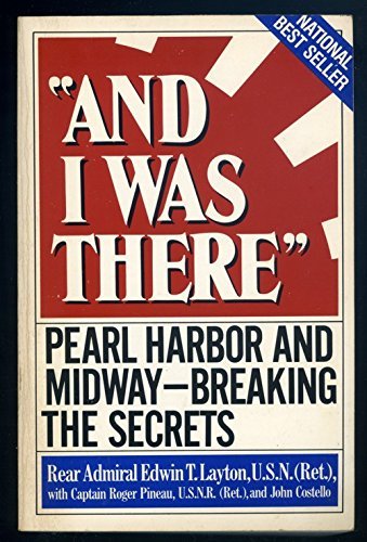 And I Was There: Pearl Harbor and Midway--Breaking the Secrets - 6279